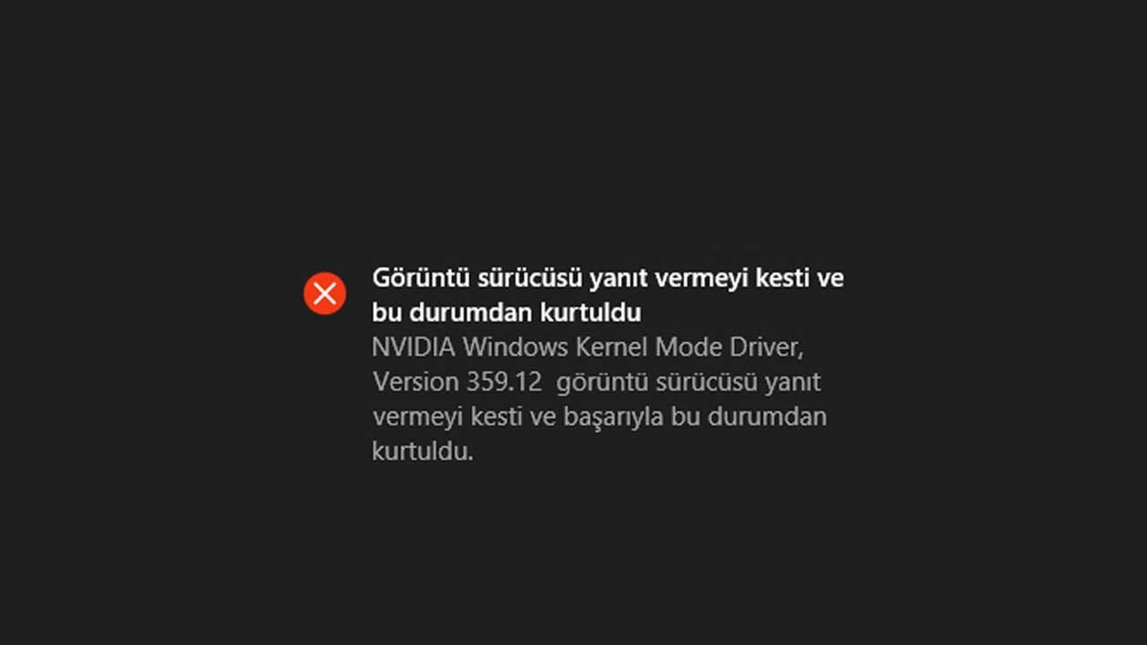 Ekran Kartı Görüntü Sürücüsü Yanıt Vermeyi Kesti Çözümü